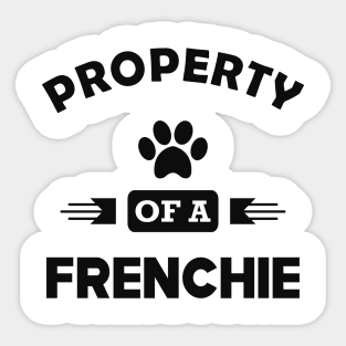 Frenchie Dog - Property of a frenchie Sticker